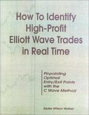 Front cover of How to Identify High Profit Elliott Wave Trades in Real-Time by Myles Wilson Walker