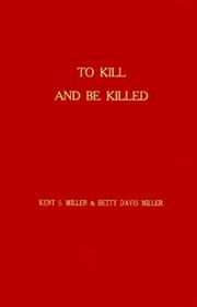 Cover of To kill and be killed by Kent S. Miller