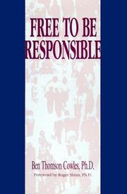 Front cover of Free to Be Responsible by Ben Thomson Cowles