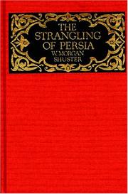 Front cover of The strangling of Persia by W. Morgan Shuster