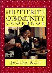 Front cover of The Hutterite community cookbook by Joanita Kant