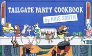 Cover of Tailgate party cookbook by Kris Smith