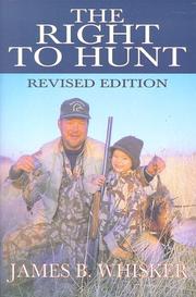 Front cover of The right to hunt by James B. Whisker