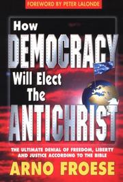 Front cover of How democracy will elect the Antichrist by Arno Froese