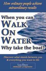 Front cover of When You Can Walk on Water Why Take the Boat? by Lisa Diane