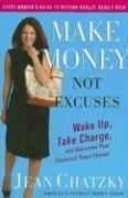 Cover of Make Money, Not Excuses by Jean Chatzky