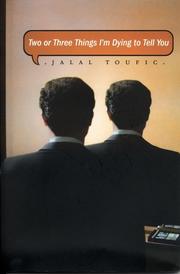 Front cover of Two or three things I'm dying to tell you by Jalal Toufic