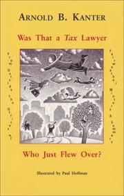 Front cover of Was that a tax lawyer who just flew over? by Kanter, Arnold B.