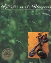 Front cover of Splendor in the Bluegrass by Junior League Of Louisville