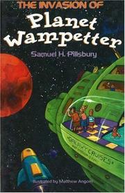 Cover of The invasion of planet Wampetter by Samuel H. Pillsbury