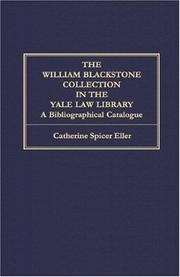 Front cover of The William Blackstone Collection in the Yale Law Library by Catherine Spicer Eller