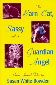 Front cover of The barn cat, Sassy, and a guardian angel by Susan White-Bowden
