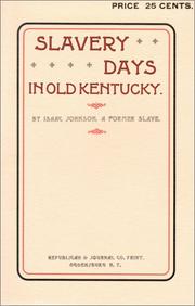Front cover of Slave days in old Kentucky by Isaac Johnson