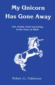 Front cover of My Unicorn Has Gone Away by Robert J. L. Publicover