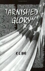 Cover of Tarnished glory by K. L. Bye