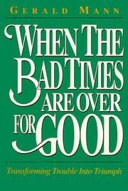 Front cover of When the Bad Times Are over for Good by Gerald Mann