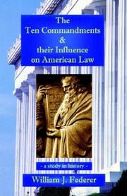 Front cover of The Ten Commandments & their Influence on American Law - a study in history by William J. Federer