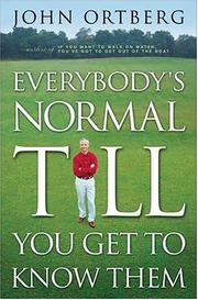 Cover of Everybody's Normal Till You Get to Know Them by John Ortberg