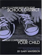 Front cover of How To Compromise With Your School District Without Compromising Your Child by Gary Mayerson