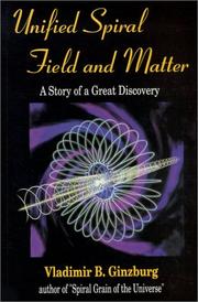 Front cover of Unified Spiral Field and Matter - A Story of a Great Discovery by Eugene B. Ginzburg