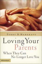 Cover of Loving Your Parents When They Can No Longer Love You by Terry Hargrave