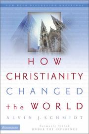 Front cover of How Christianity Changed the World by Dr. Alvin J. Schmidt