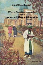 Cover of From Constantinople to the Home of Omar Khayyam, Travels in Transcaucasia and Northern Persia from Historic and Literary Research by Abraham Valentine Williams Jackson