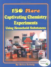 Front cover of 150 More Captivating Chemistry Experiments Using Household Substances by Brian Rohrig