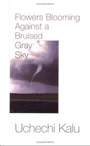 Front cover of Flowers blooming against a bruised gray sky by Uchechi Kalu