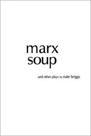 Front cover of Marx Soup, and Other Plays by Nate H. Briggs