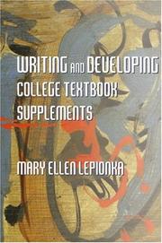 Front cover of Writing and developing your college textbook supplements by Mary Ellen Lepionka