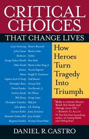 Front cover of Critical Choices That Change Lives by Daniel R. Castro