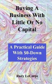 Front cover of Buying a Business With Little or No Capital by Rudy LeCorps
