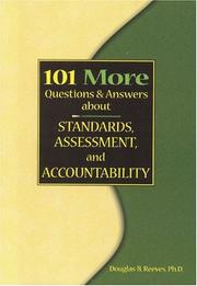 Front cover of 101 More Questions and Answers about Standards, Assessment, and Accountability by Douglas B. Reeves