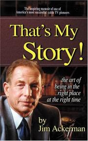 Front cover of That¿s My Story! The Art of Being in the Right Place at the Right Time by Jim Ackerman