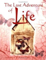 Front cover of The Last Adventure of Life by Maria Dancing Heart
