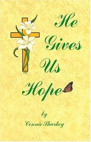 Front cover of He Gives Us Hope by Connie Sharkey