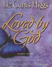 Front cover of Loved by God, Leader Book by Liz Curtis Higgs