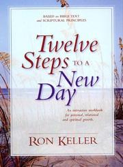 Cover of Twelve steps to a new day by Ron Keller