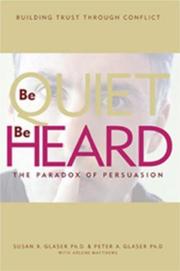 Front cover of Be Quiet, Be Heard by Susan R., Ph.D. Glaser