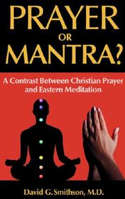 Cover of Prayer or Mantra? A Contrast Between Christian Prayer and Eastern Meditation by David G. Smithson