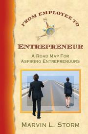 Front cover of From Employee to Entrepreneur - A Road Map for Aspiring Entrepreneurs by Marvin, L Storm
