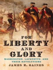 Front cover of For Liberty and Glory by James R. Gaines