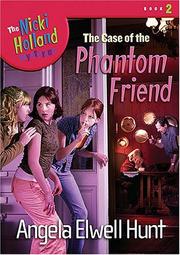 Front cover of The Case of the Phantom Friend by Angela Elwell Hunt