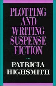 Cover of Plotting and writing suspense fiction by Patricia Highsmith