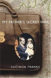 Front cover of My Father's Secret War by Lucinda Franks