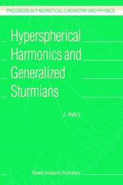 Front cover of Hyperspherical Harmonics and Generalized Sturmians (Progress in Theoretical Chemistry and Physics) by John S. Avery