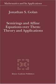 Front cover of Semirings and Affine Equations over Them by J.S. Golan