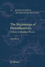 Front cover of The Beginnings of Piezoelectricity by Shaul Katzir