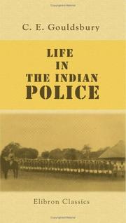Front cover of Life in the Indian police by Charles Elphinstone Gouldsbury